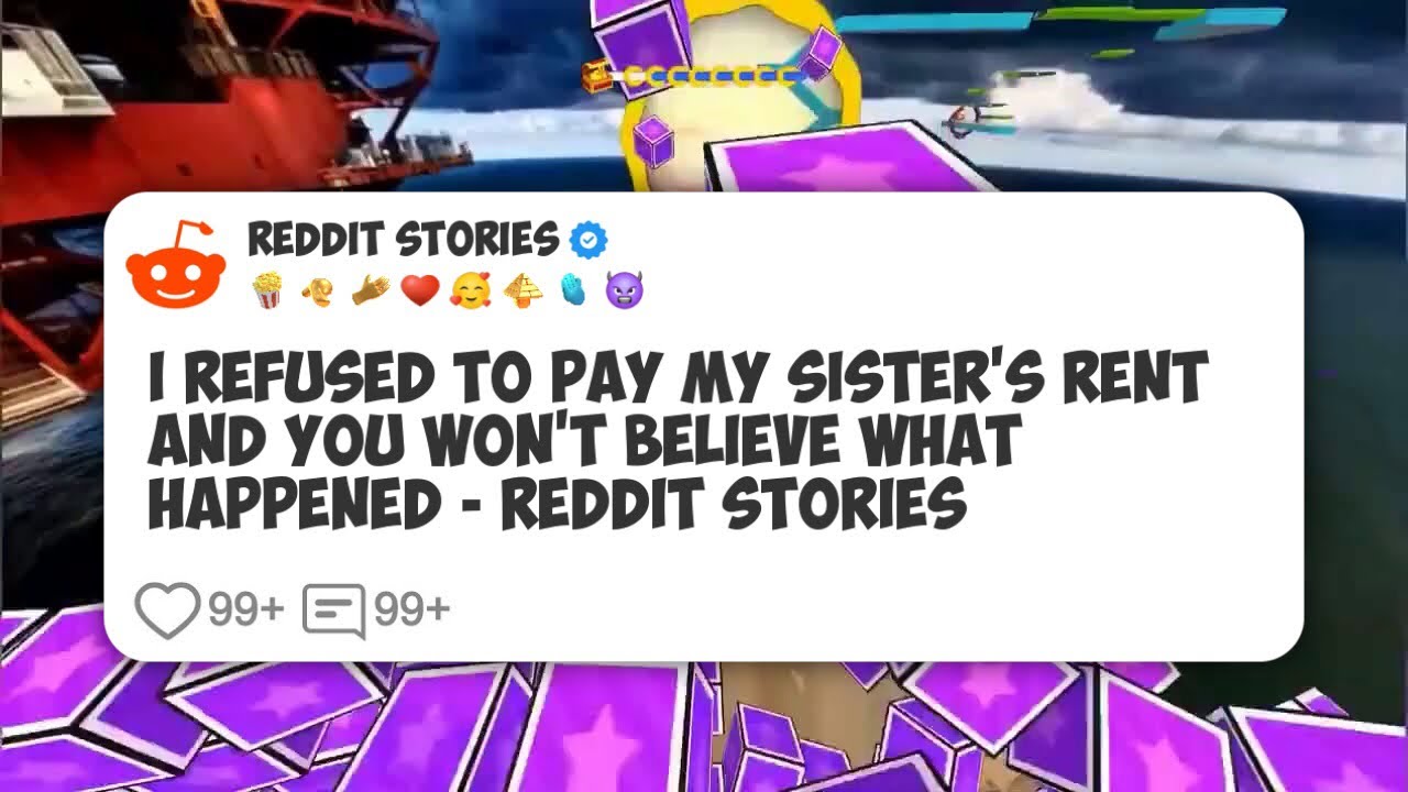 I Refused to Pay My Sister's Rent and You Won't Believe What Happened - Reddit Stories #reddit 