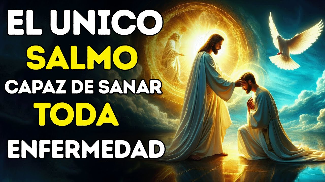 EN SOLO 7 MINUTOS | Este Salmo Tiene Poder Para Sanar Enfermedades Que La Medicina No Puede