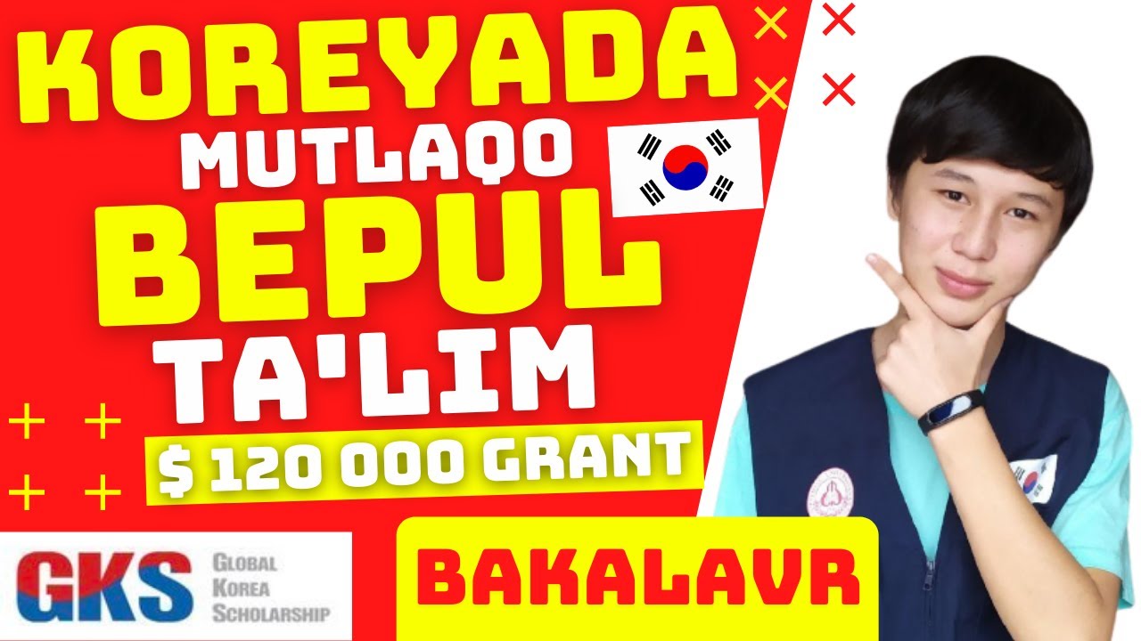 BAKALAVR | Koreyada 100% tekinga o'qish va har oy stipendiya olish | GKS granti haqida