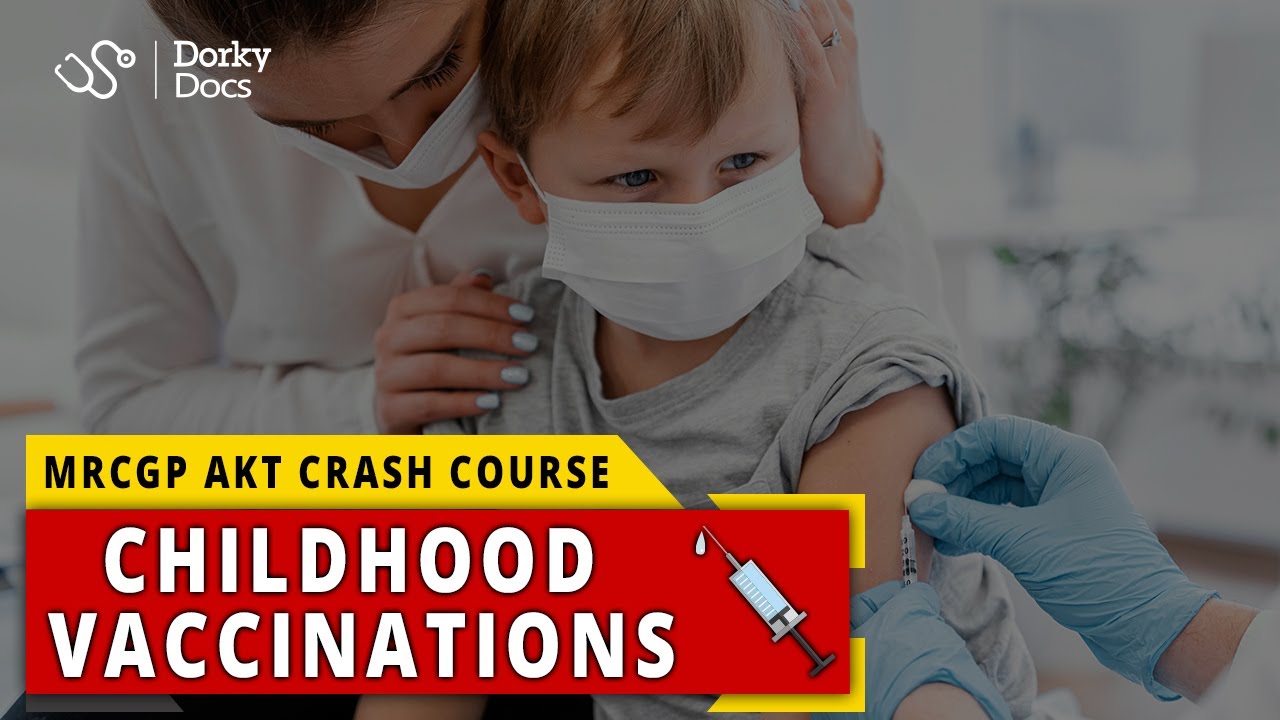 Crash Course: Childhood Vaccinations & Immunisation Schedule for the MRCGP AKT Exam I Dorky Docs