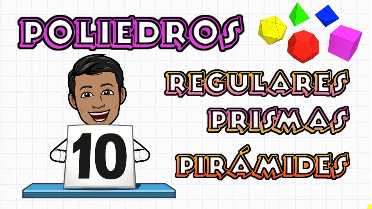 POLIEDROS: REGURALES, PRISMAS Y PIR&Aacute;MIDES