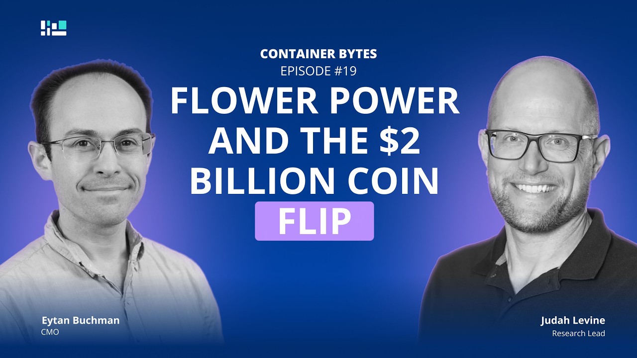 Container Bytes #19: Flower Power and the $2 Billion Coin Flip Video