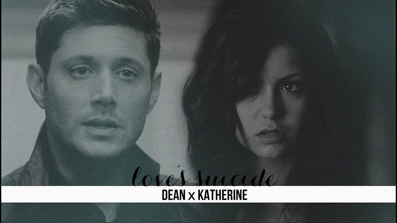 ❖ dean х katherine  ▻ [ love's suicide ] #fanvidfeed