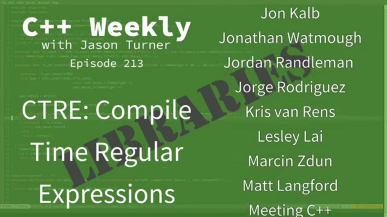 C++ Weekly - Ep 213 - CTRE: Compile Time Regular Expressions