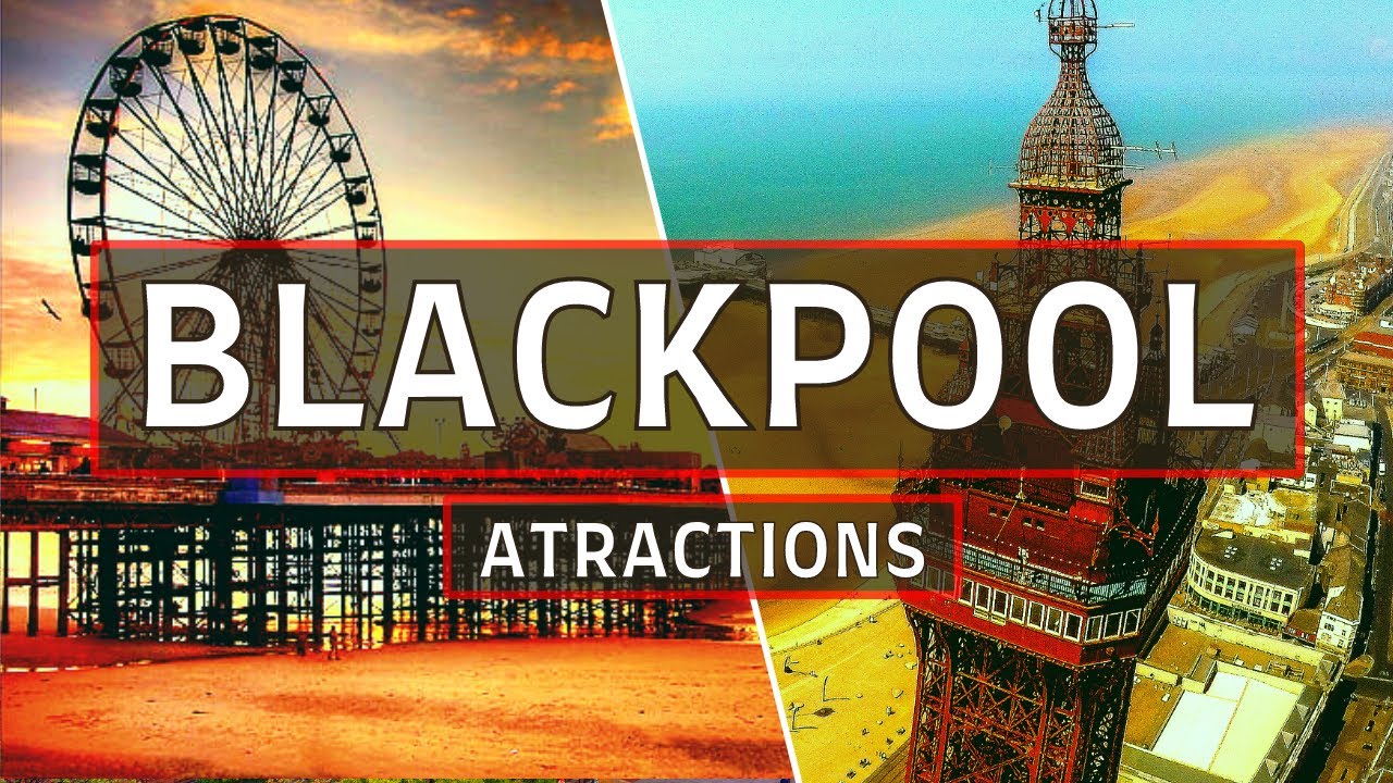 Blackpool Attractions | TOP 10 Things to do in Blackpool, England 2025