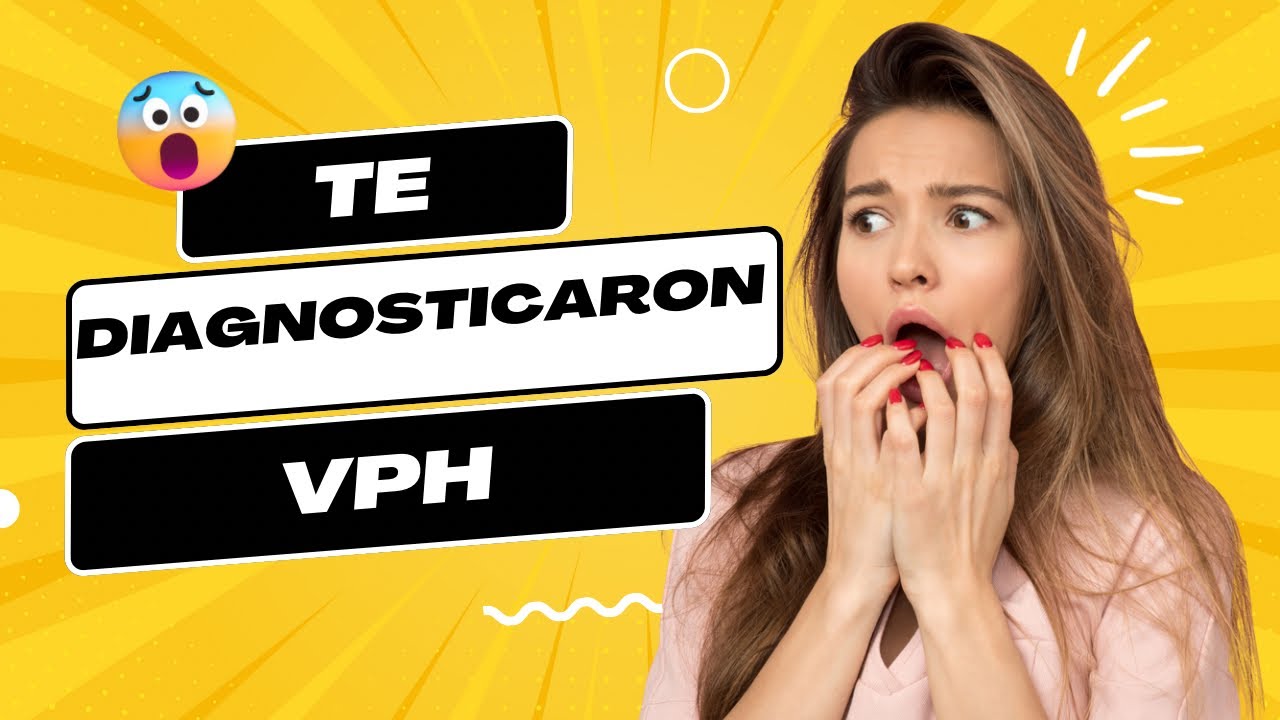 Si te acaban de diagnosticar VPH esto te interesa