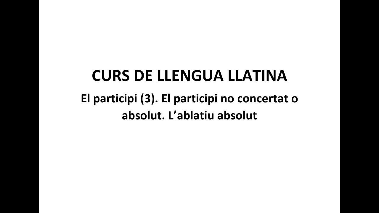 El participi (3). El participi no concertat o absolut  L'ablatiu absolut