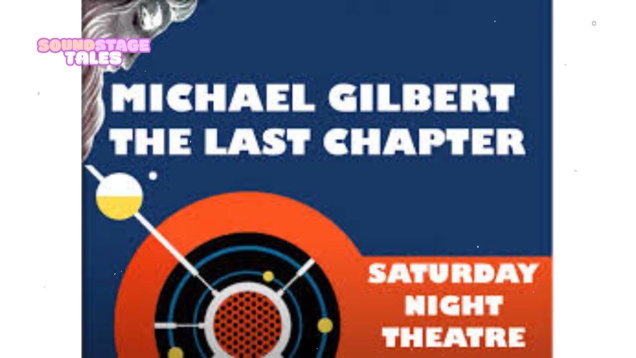 "The Last Chapter" by Michael Gilbert | Soundstage Tales with BBC