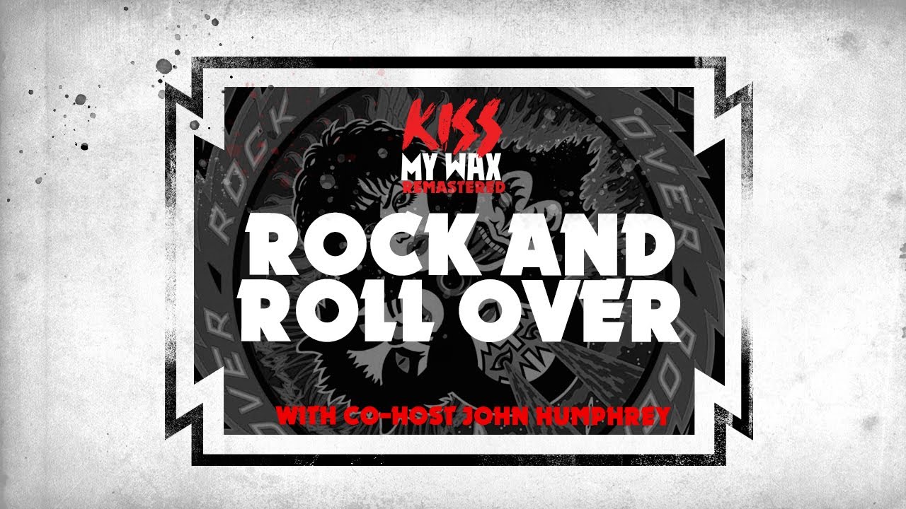 KISS My Wax Remastered - Rock And Roll Over with John Humphrey (Seether)