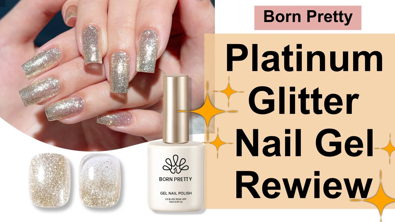 Born Pretty - Platinum Glitter Nail Gel Swatch & Review || 22% Discount Code MMX20