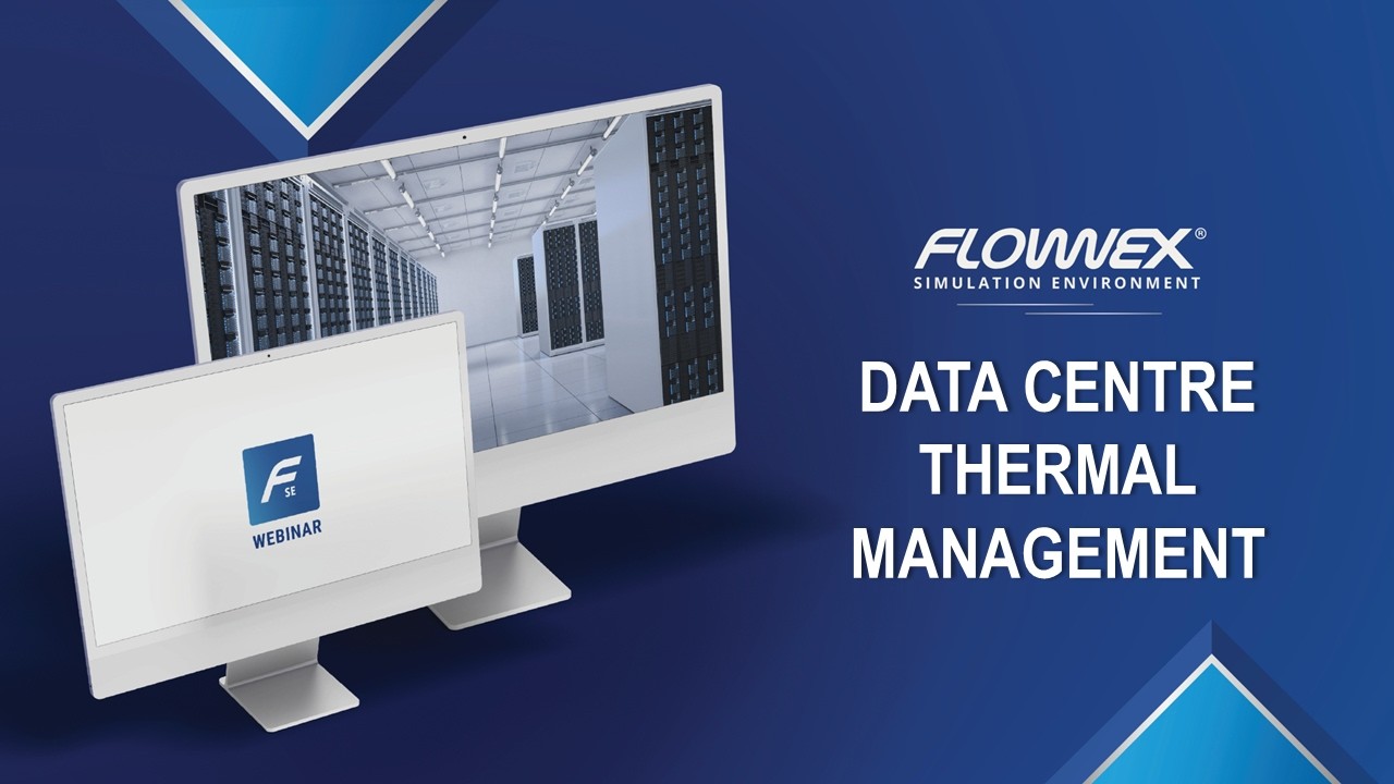 Solving Hybrid Data Centre Thermal Management Challenges with Flownex