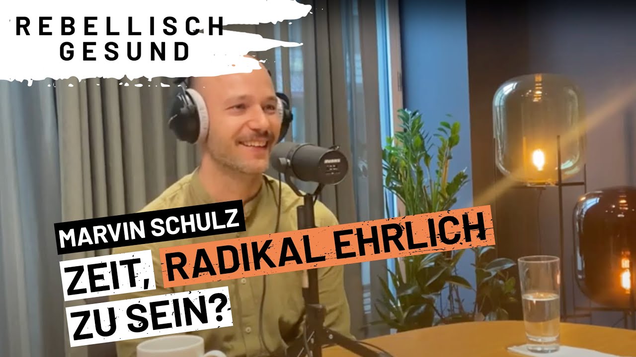 Mit Radical Honesty zu mehr Wohlbefinden? Mit Experte & Trainer Marvin Schulz | Podcast