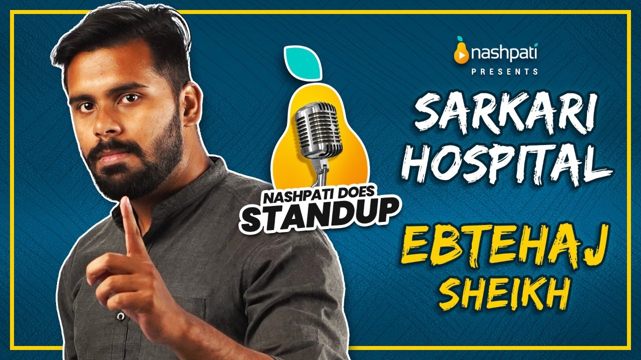 Sarkari Hospital | Ebtehaj Sheikh | Stand Up Comedy | Nashpati Prime