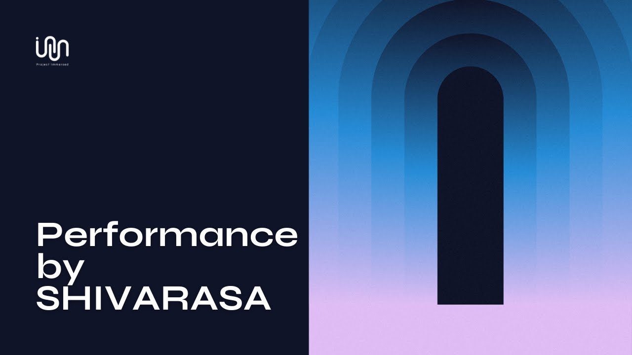 immersed digital 006: performance by SHIVARASA