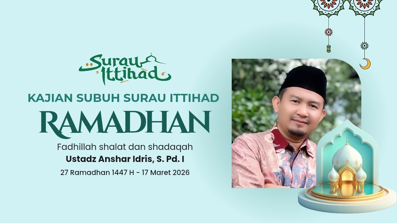 Kajian Subuh Ramadhan - Fadhillah Sholat dan Shodaqoh - Ustadz Anshar Idris, S.Pd.I