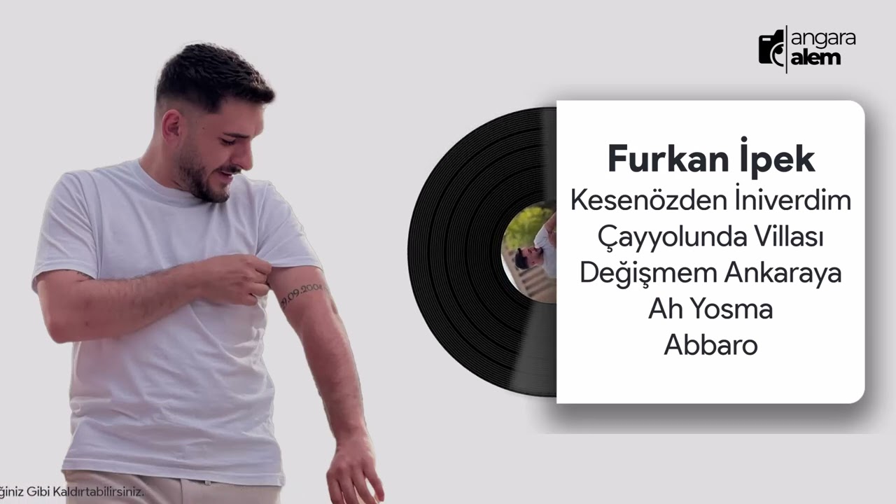 Furkan İpek - Kesenözden İniverdim - Çayyolu - Değişmem Ankaraya - Yosma - Abbaro