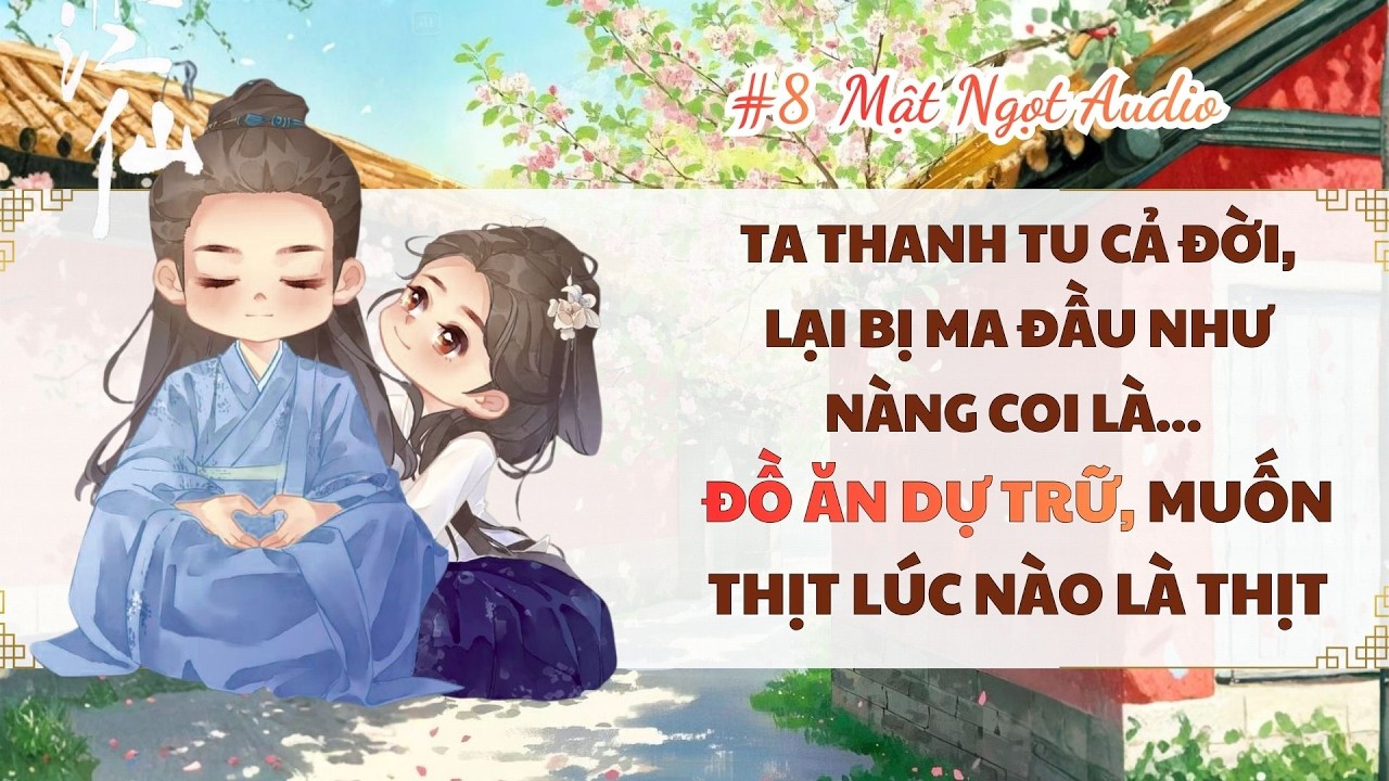 Phần 8 - Thánh sư cũng có lúc rơi vào lưới tình