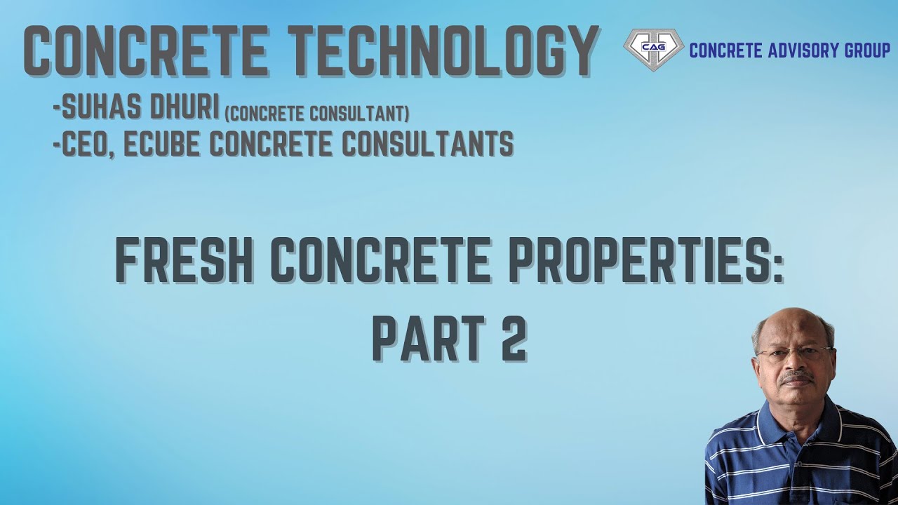 Understanding Fresh Concrete Properties - Part 2