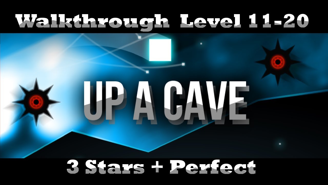 up a cave - Walkthrough (Level 11-20) - (3 Stars + Perfect) HD