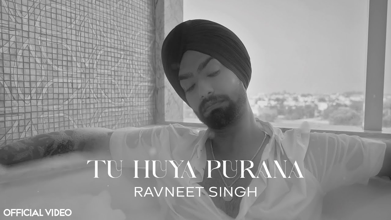 Tu Hua Purana | Ravneet Singh  | Latest Hindi Sad Songs 2023 | Latest Sad Songs 2023