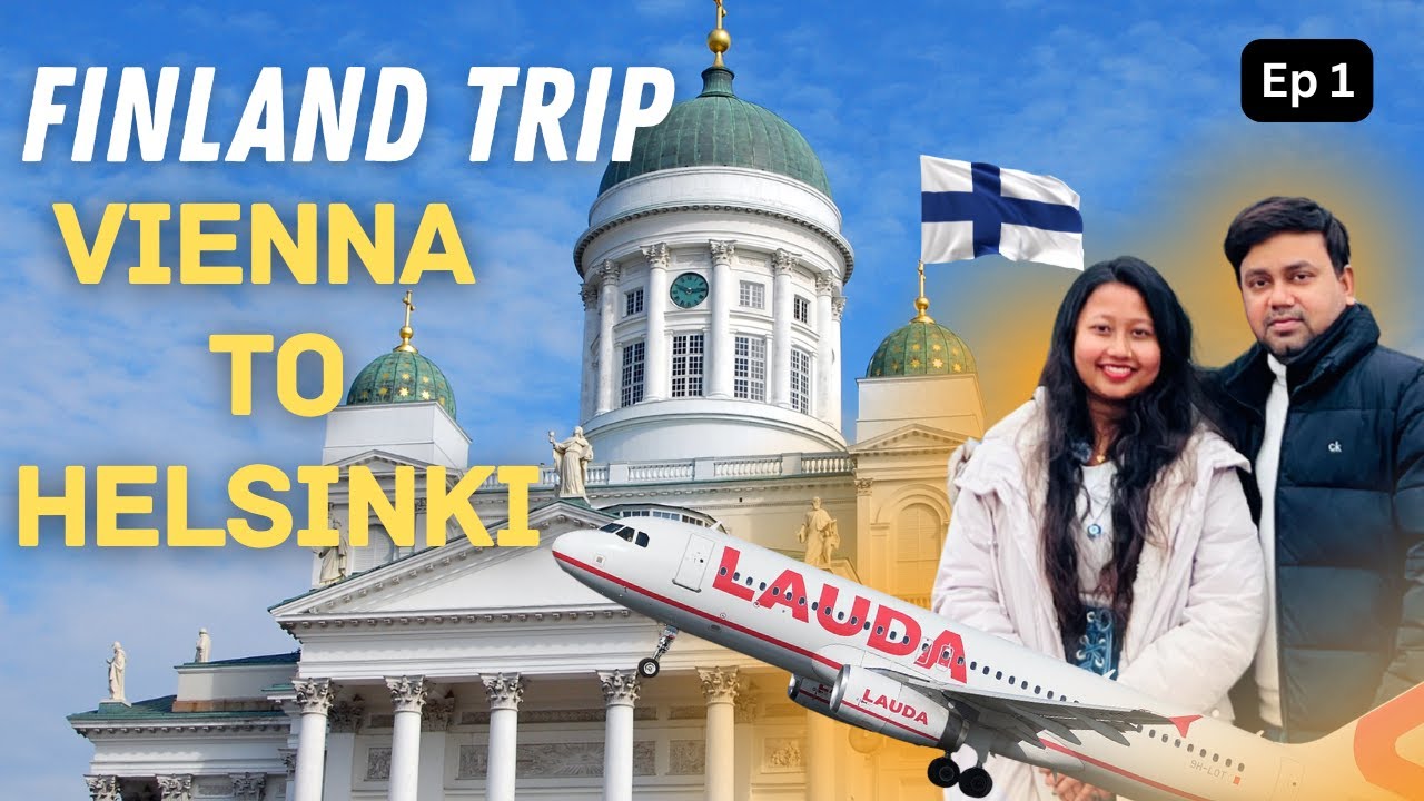 FINLAND TRIP (Ep 1): Vienna to Helsinki | ভিয়েনা থেকে হেলসিঙ্কি ফিনল্যান্ড ট্রিপ