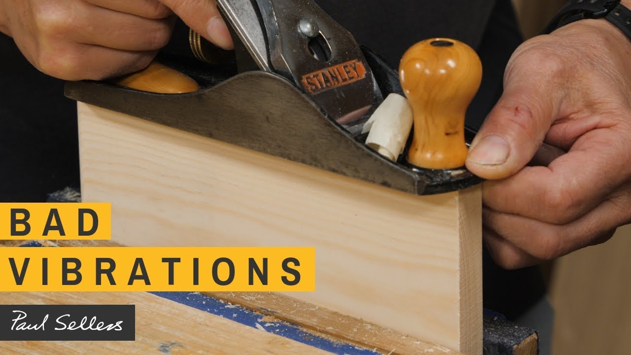 Bad Vibrations | Paul Sellers
