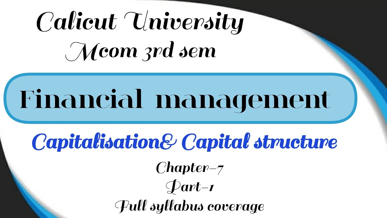 Financial management Mcom 3rd sem Calicut University capitalisation & capital structure