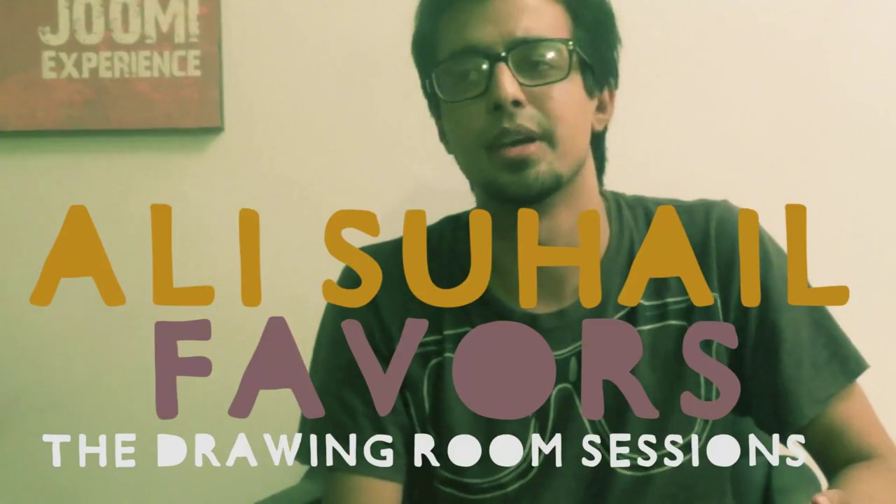 Ali Suhail - Favors - Drawing Room Sessions