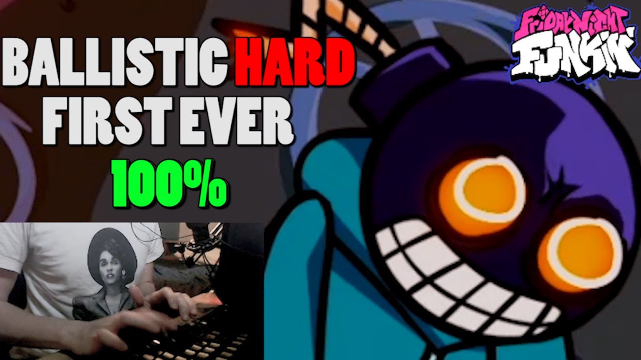 BALLISTIC [HARD] FIRST EVER 100% FC | FRIDAY NIGHT FUNKIN'