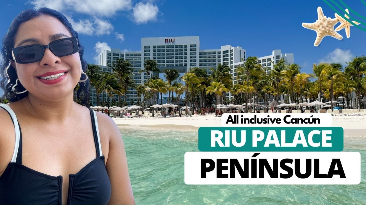 HOTEL RIU PALACE PENÍNSULA 2026: Todo incluido en Cancún, costo, comida e instalaciones