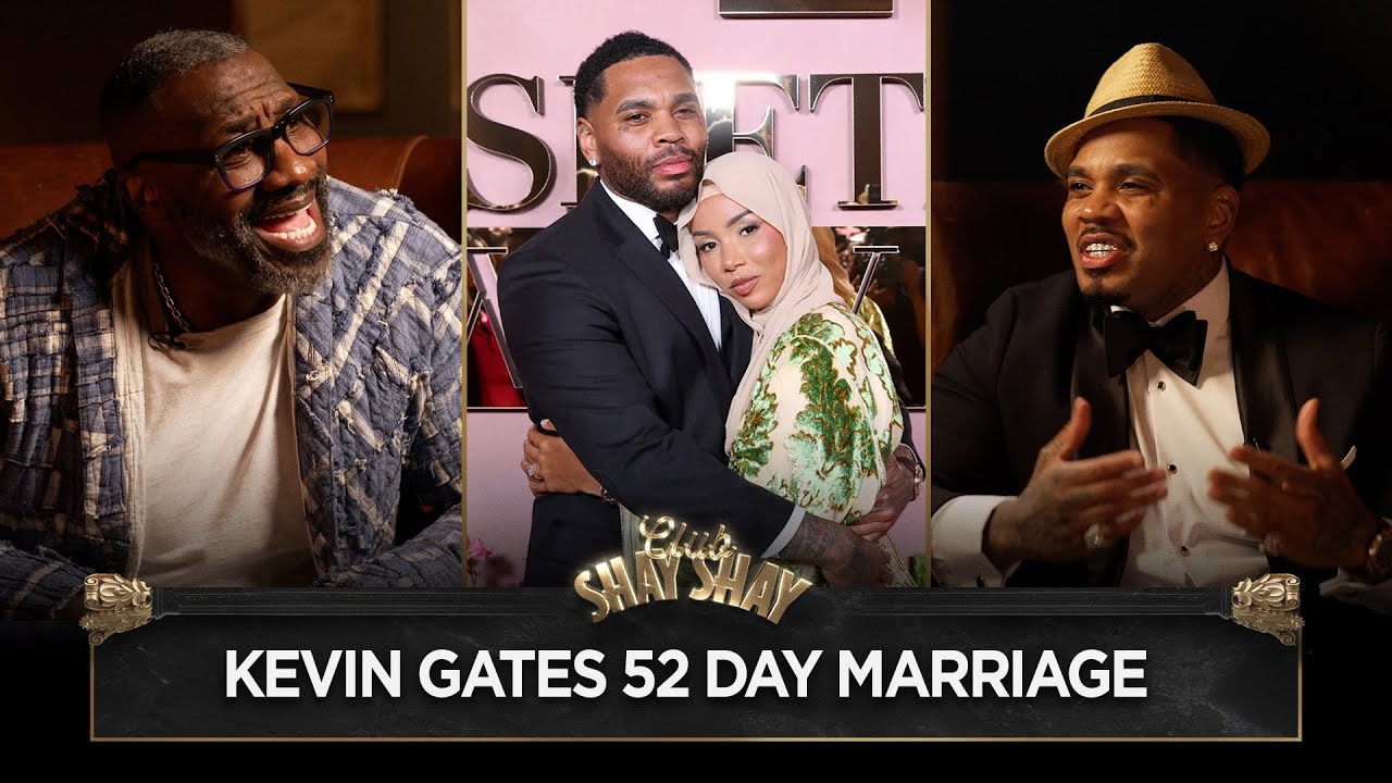 Kevin Gates On Marrying Brittany Renner For 52 Days I CLUB SHAY SHAY