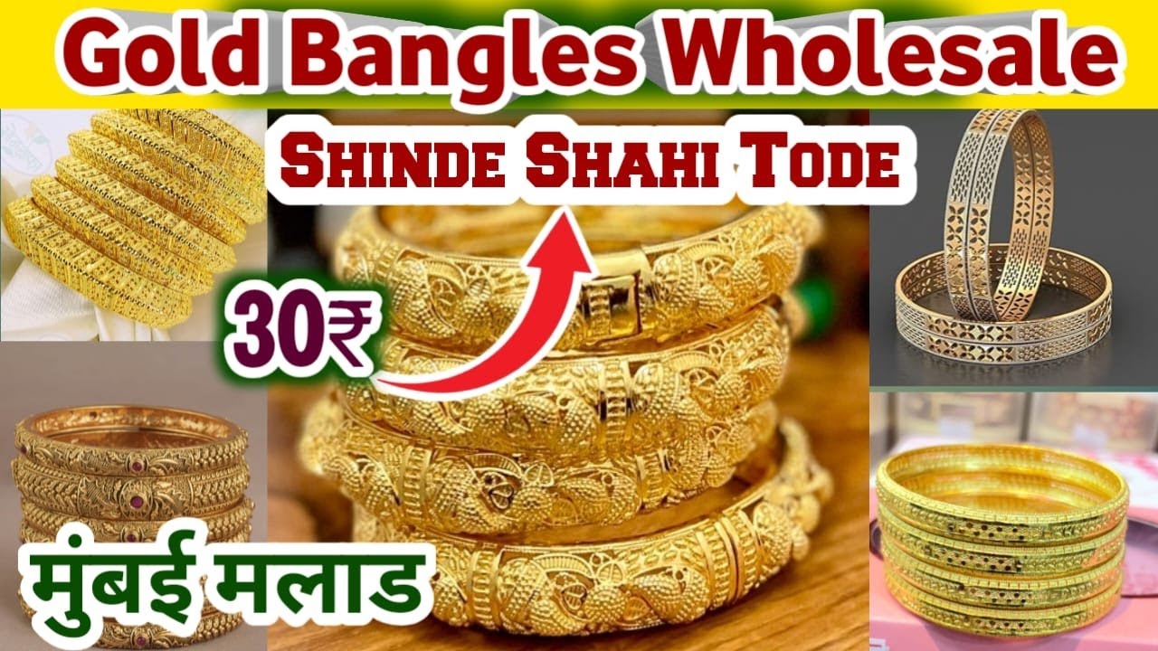 Gold Plated Jewellery Wholesale Market Mumbai | Shinde shahi Tode Gold Bangles Wholesale Market