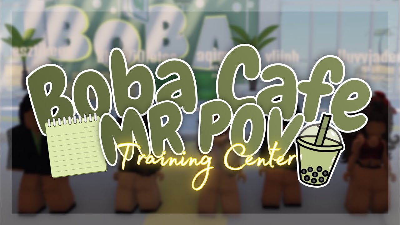 Boba Cafe Training | MR POV