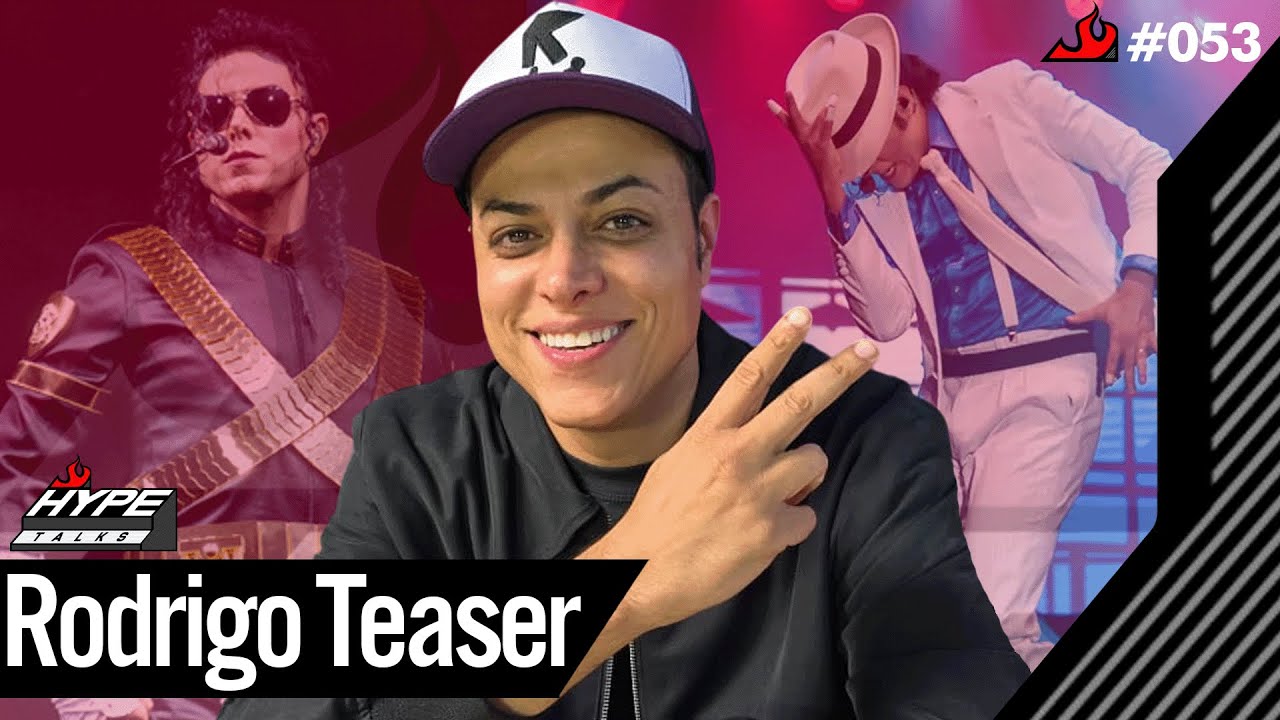 Rodrigo Teaser (cantor e intérprete do Michael Jackson) - Hype Talks #53