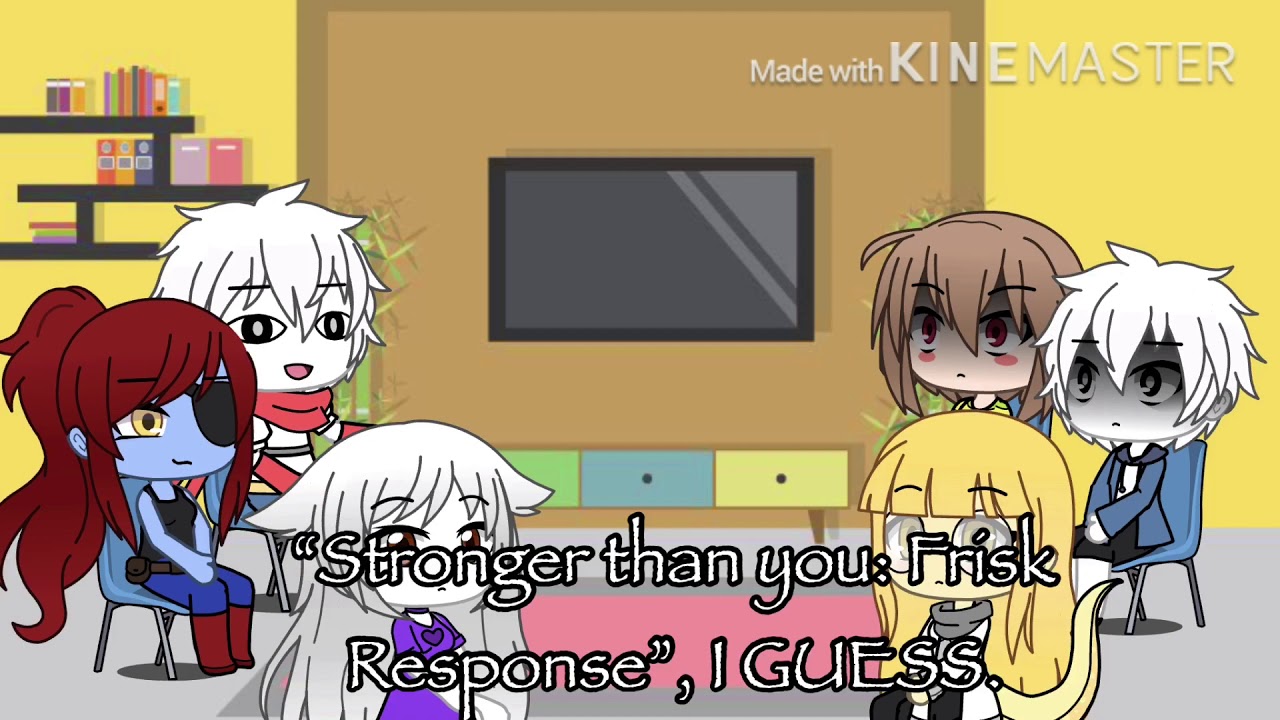 Undertale reacting to Stronger than you: Frisk Response