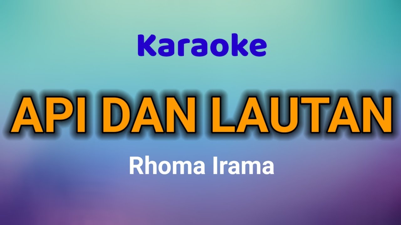 API DAN LAUTAN Karaoke Rhoma Irama