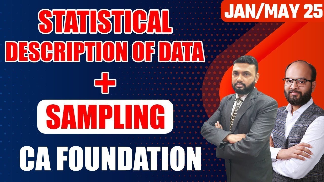 Statistical Description of Data+Sampling | CA Foundation Jan/May 25 | Quantitative Aptitude Ch - 13