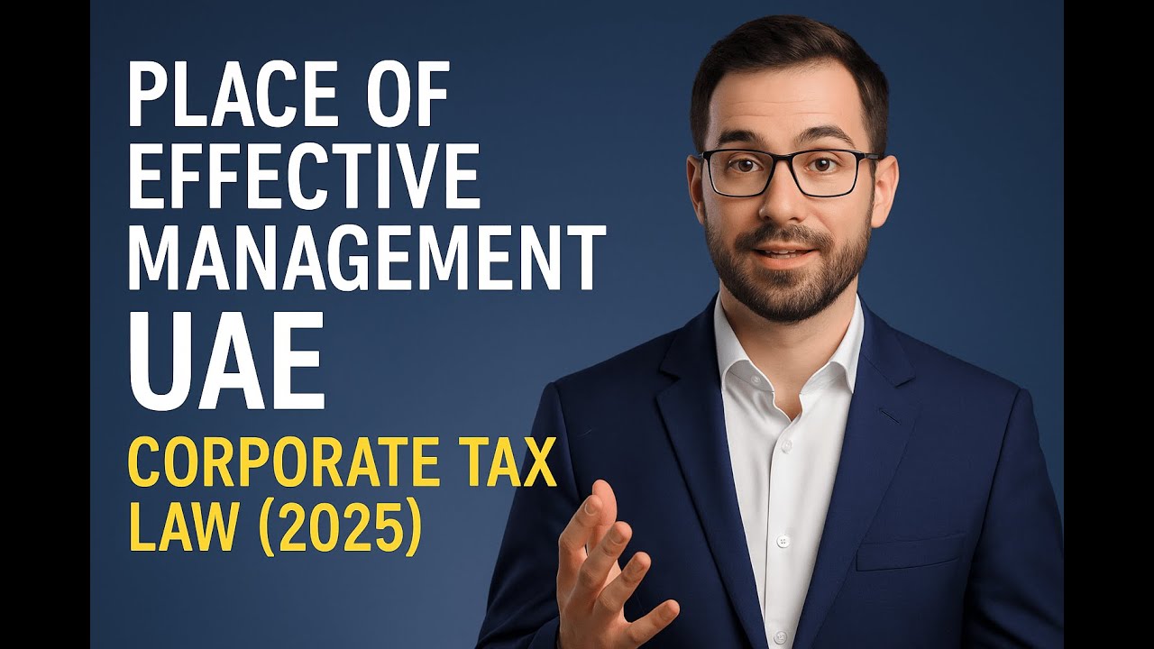 Place of Effective Management (POEM) in UAE | What It Means Under Corporate Tax Law (2025)