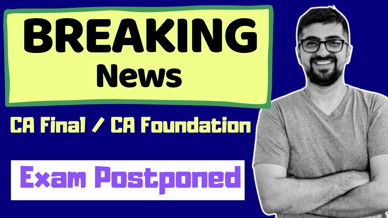 Breaking News : Important Announcement CA Final and CA Foundation  Exams Postponed | Neeraj Arora