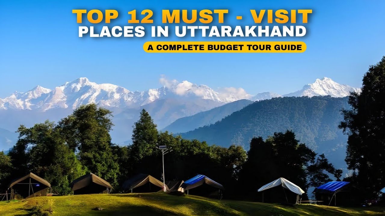 Top 12 Places to Visit in Uttarakhand in 2025 | Budget Travel Guide with Stay, Food, Trek & Tips