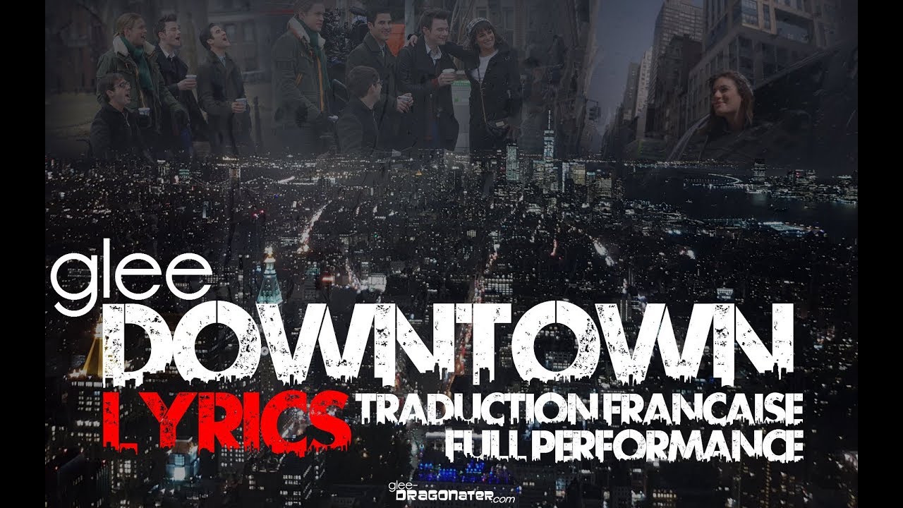 glee Downtown (Lyrics-Traduction Française-Full Performance)