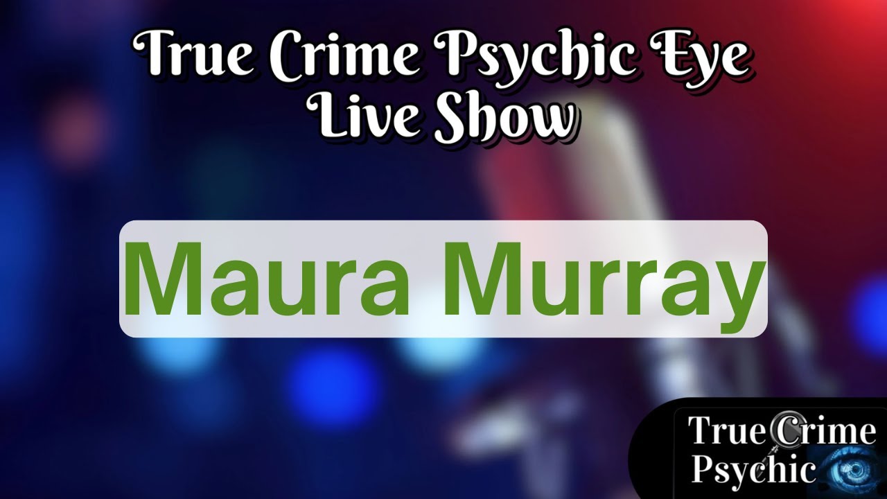 Can Psychics Solve Maura Murray's Mystery?