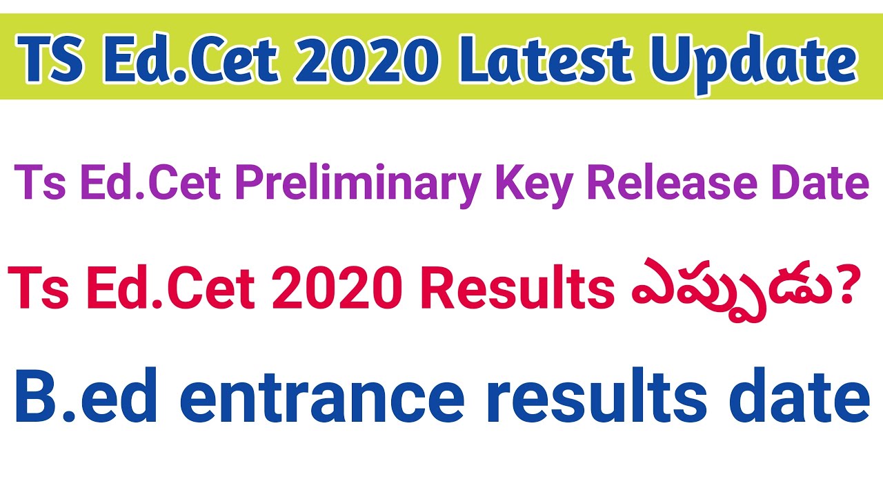 Ts edcet 2020 preliminary key release date | Ts edcet 2020 results date latest news | Ts Ed.cet 2020