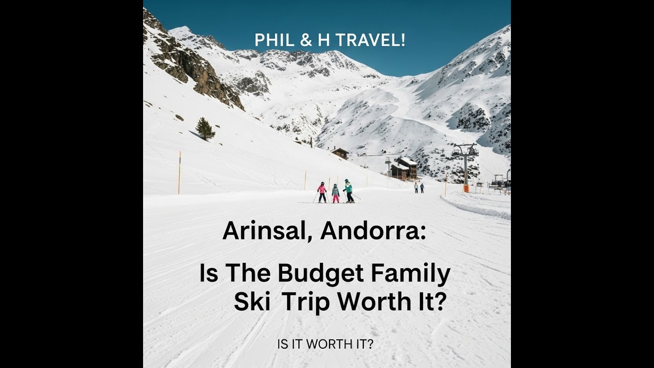 Arinsal, Andorra: Is The Budget Family Ski Trip Worth It?