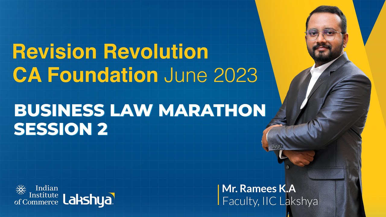 Lakshya IIC | CA Foundation June23 Exam Revision Revolution - Business law Marathon Session 2