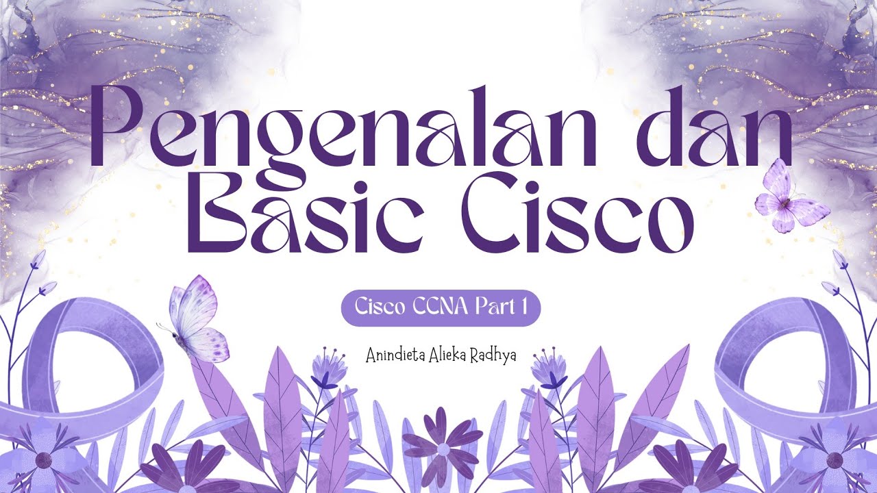 PENGENALAN BASIC CISCO | CISCO CCNA PART 1 | ANINDIETA A.R [XI TJKT2]