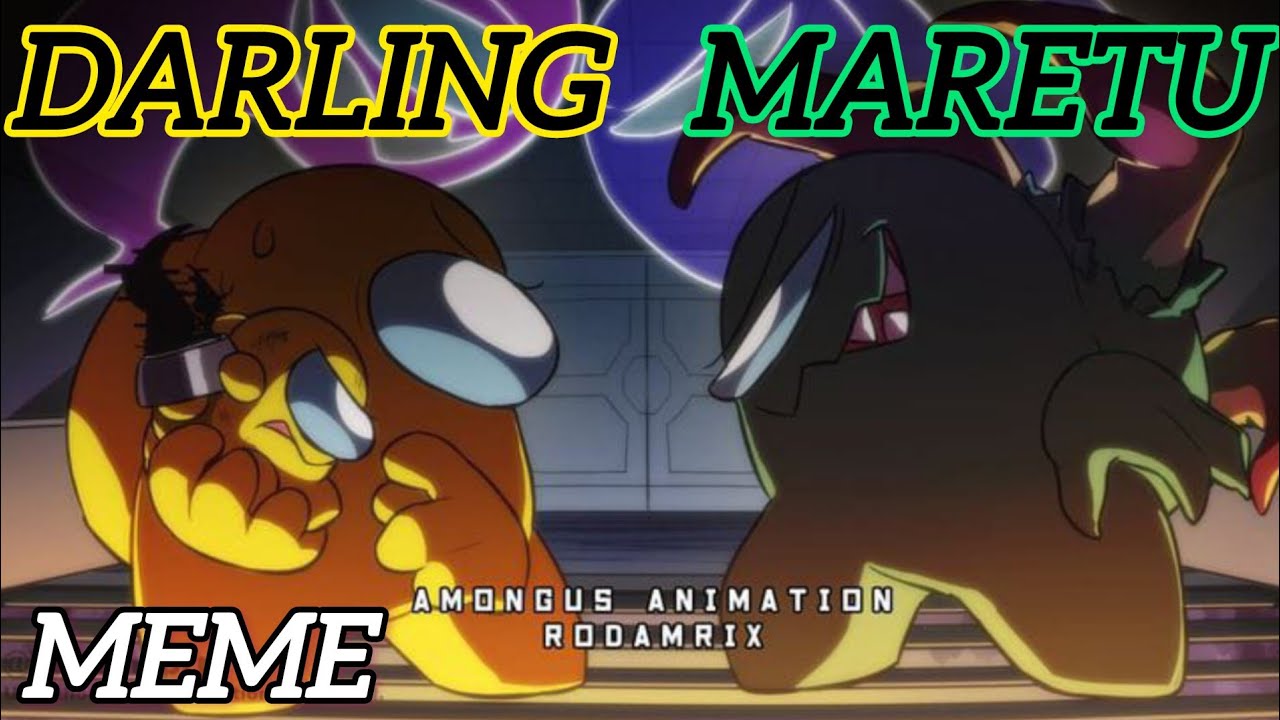 Darling maretu meme @Rodamrix  among us animation original #amongus #edit
