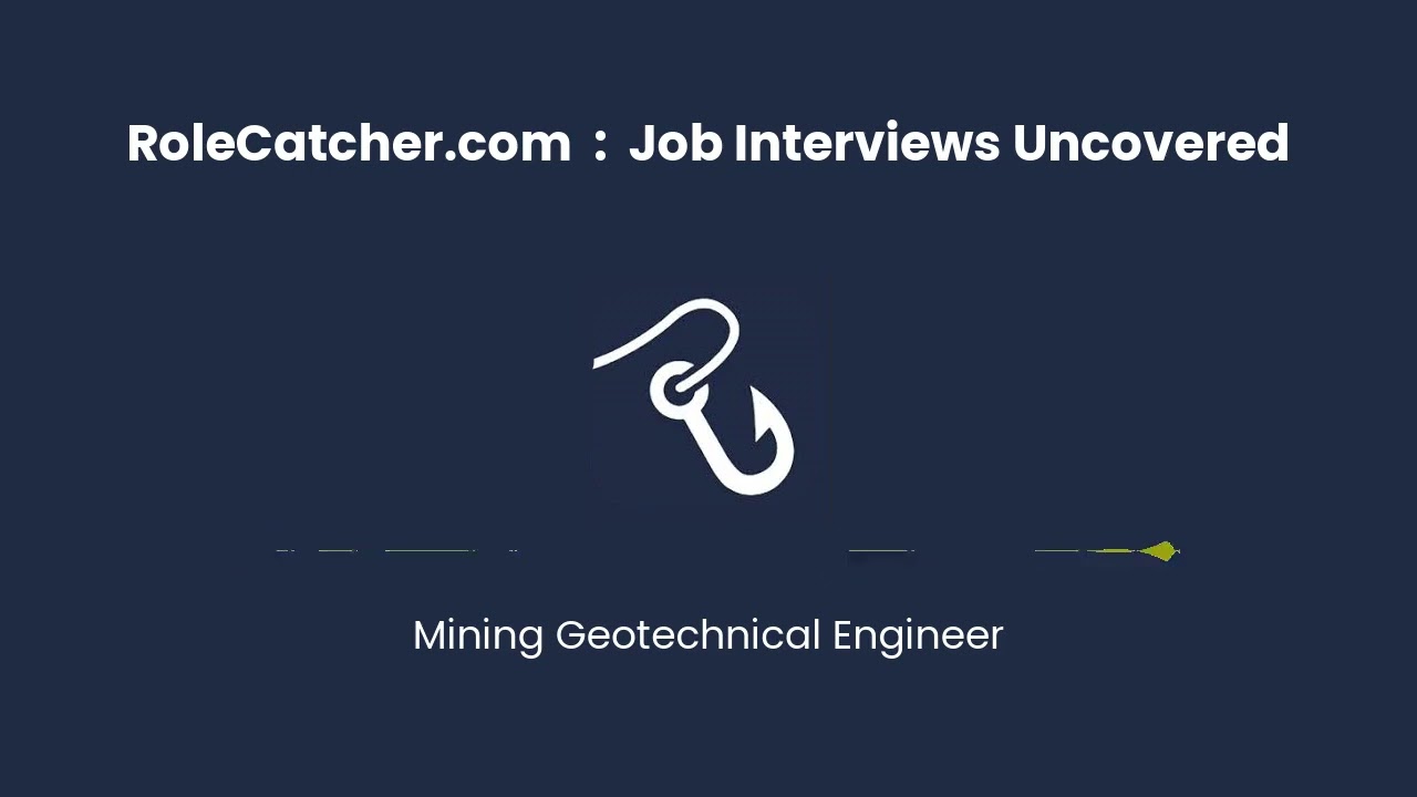 Mining Geotechnical Engineer : Job Interviews Uncovered