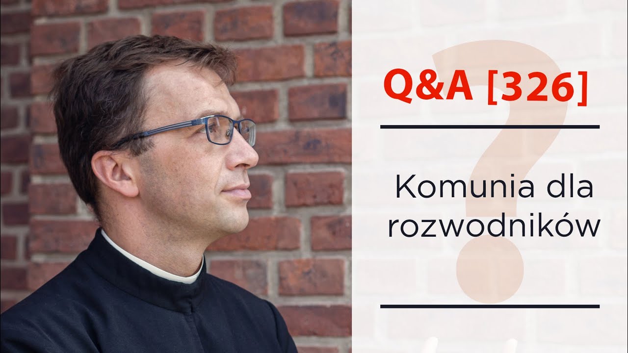 Komunia Święta dla rozwodników? [Q&A#326] Remi Recław SJ