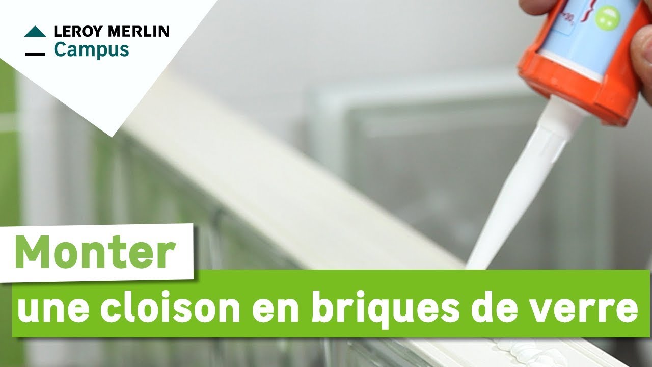 Comment monter une cloison en briques de verre ? Leroy Merlin